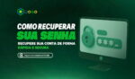 COMO RECUPERAR SUA SENHA