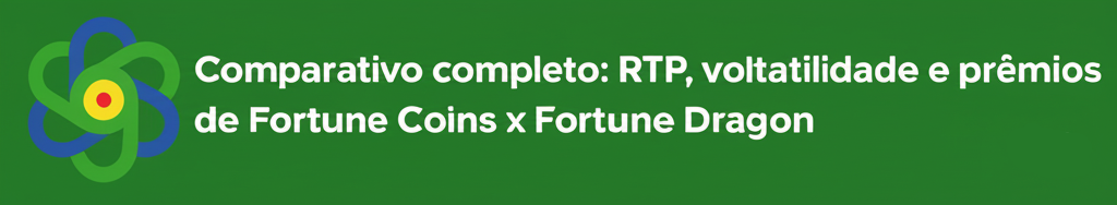 Banner Comparativo completo: RTP, volatilidade e prêmios de Fortune Coins x Fortune Dragon