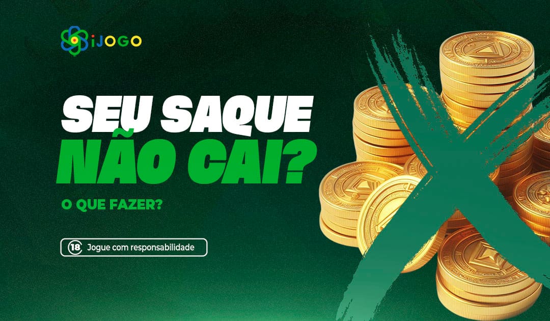 SEU SAQUE NAO CAI